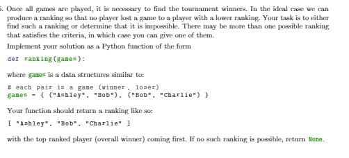 . Once all games are played, it is necessary to