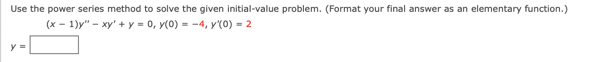 Use the power series method to solve the given