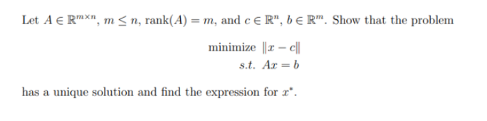 Let A E Rmxn ", m < n, rank(A) = m, and c E R",