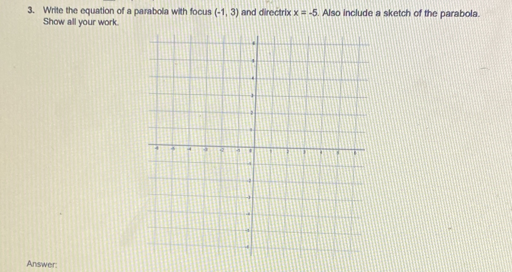 3. Write the equation of a parabola with focus