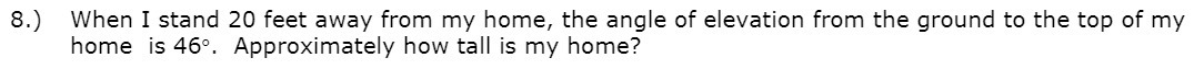 8.) When I stand 20 feet away from my home, the