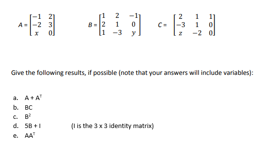 2 H 2 A = OWN B= C= -3 1 Z 2 Give the following