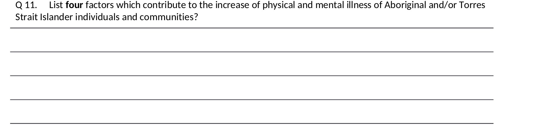 Q 11. List four factors which contribute to the