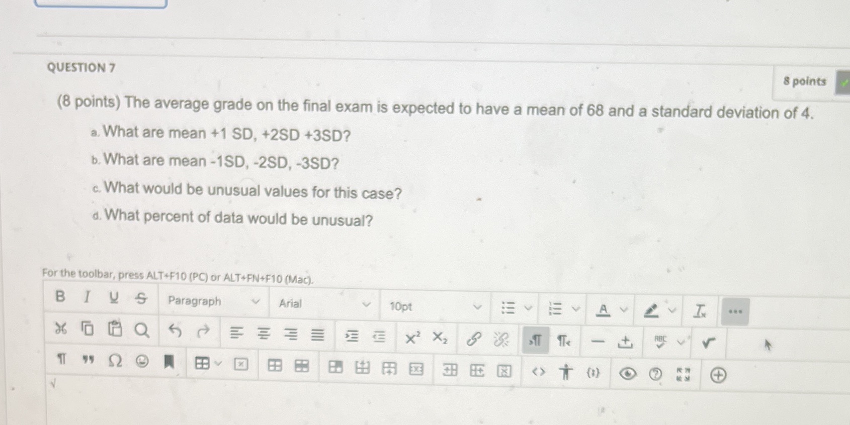7 QUESTION 7 8 points (8 points) The average