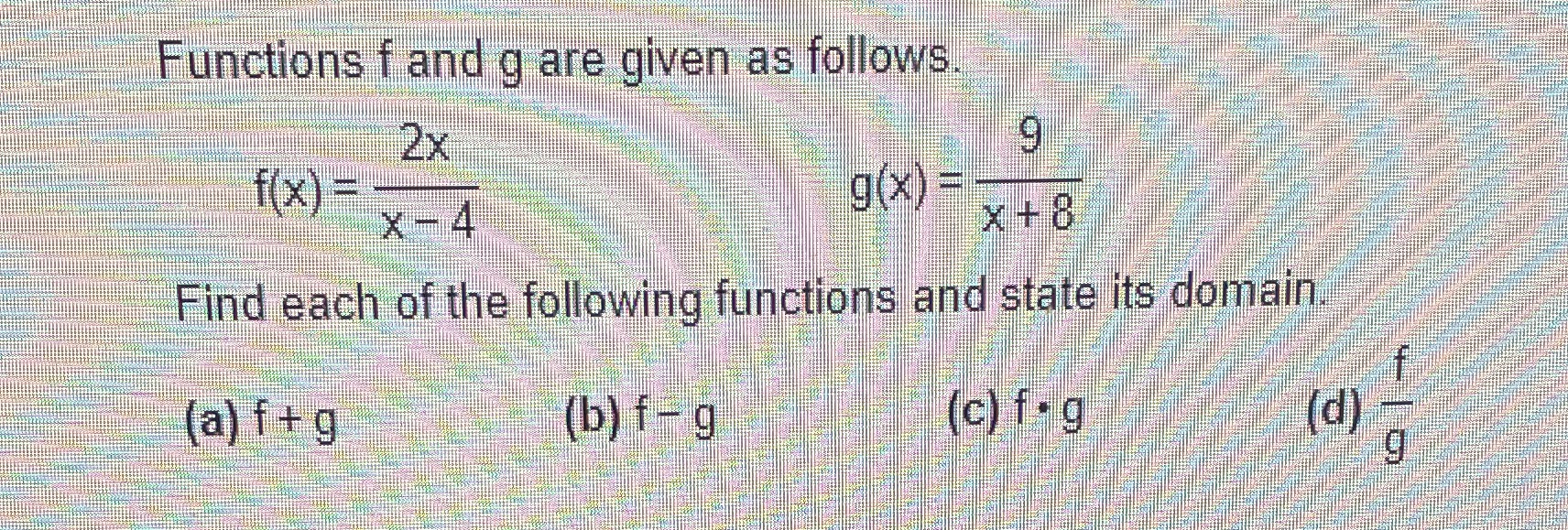Functions f and g are given as follows 2x 9 f( x