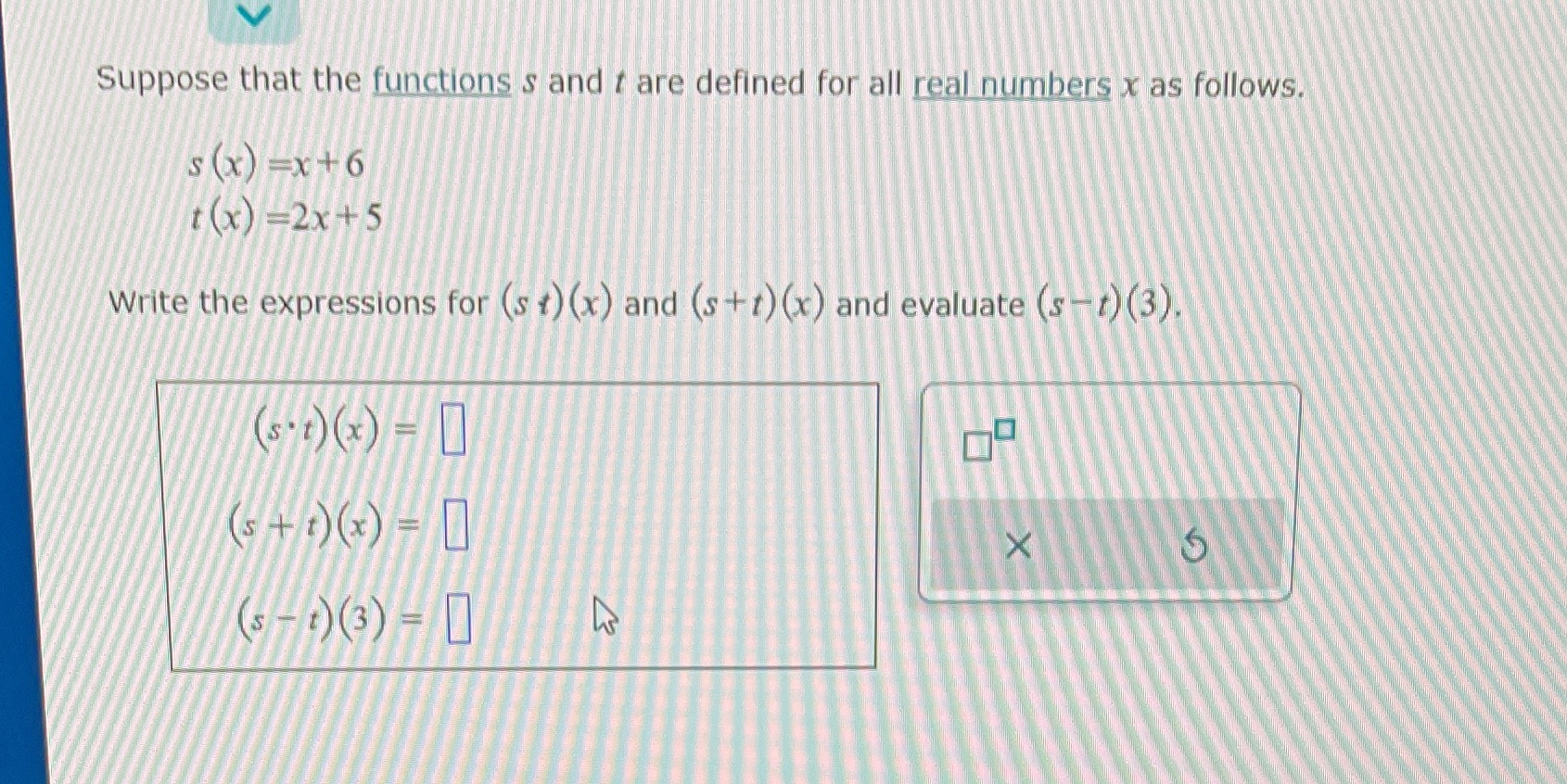 Suppose that the functions's and t are