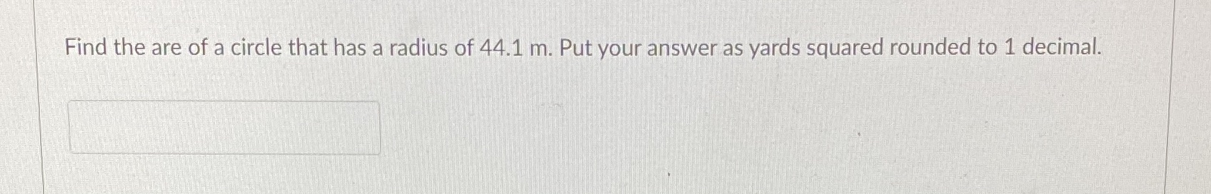 Find the are of a circle that has a radius of