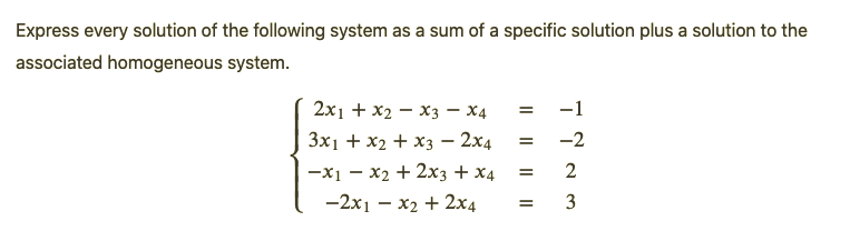 Express every solution of the following system as