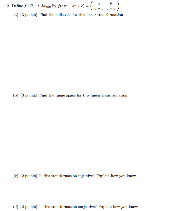 2. Define f : P2 - Max2 by f(arthr to) = (a-c a+b