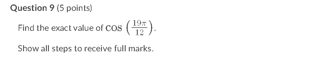Question 9 (5 points) 197T Find the exact value