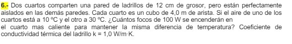 6.- Dos cuartos comparten una pared de ladrillos