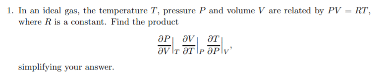 1. In an ideal gas, the temperature T, pressure P