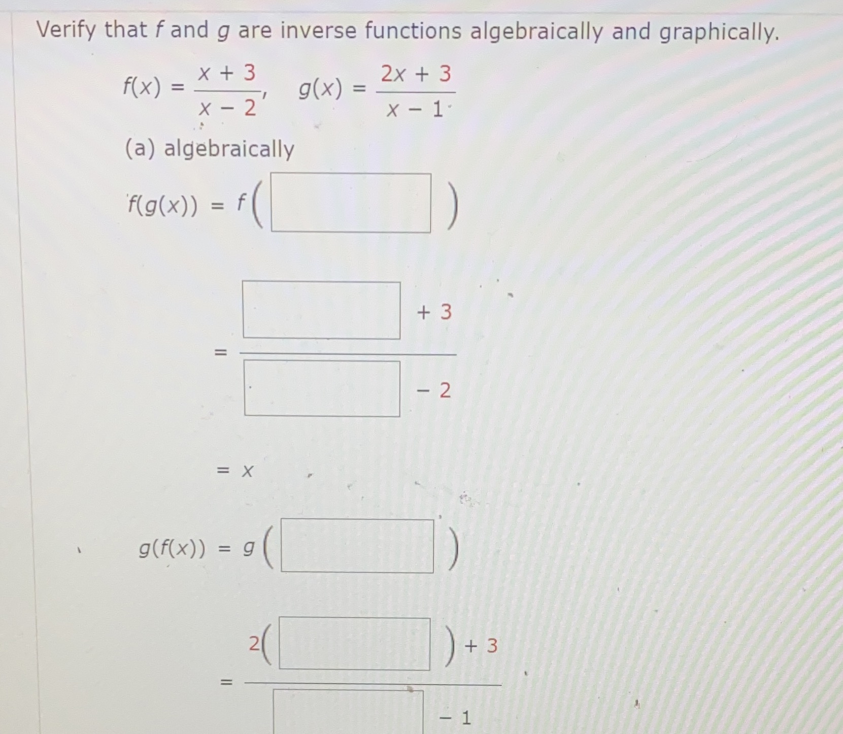 And graph Verify that f and g are inverse