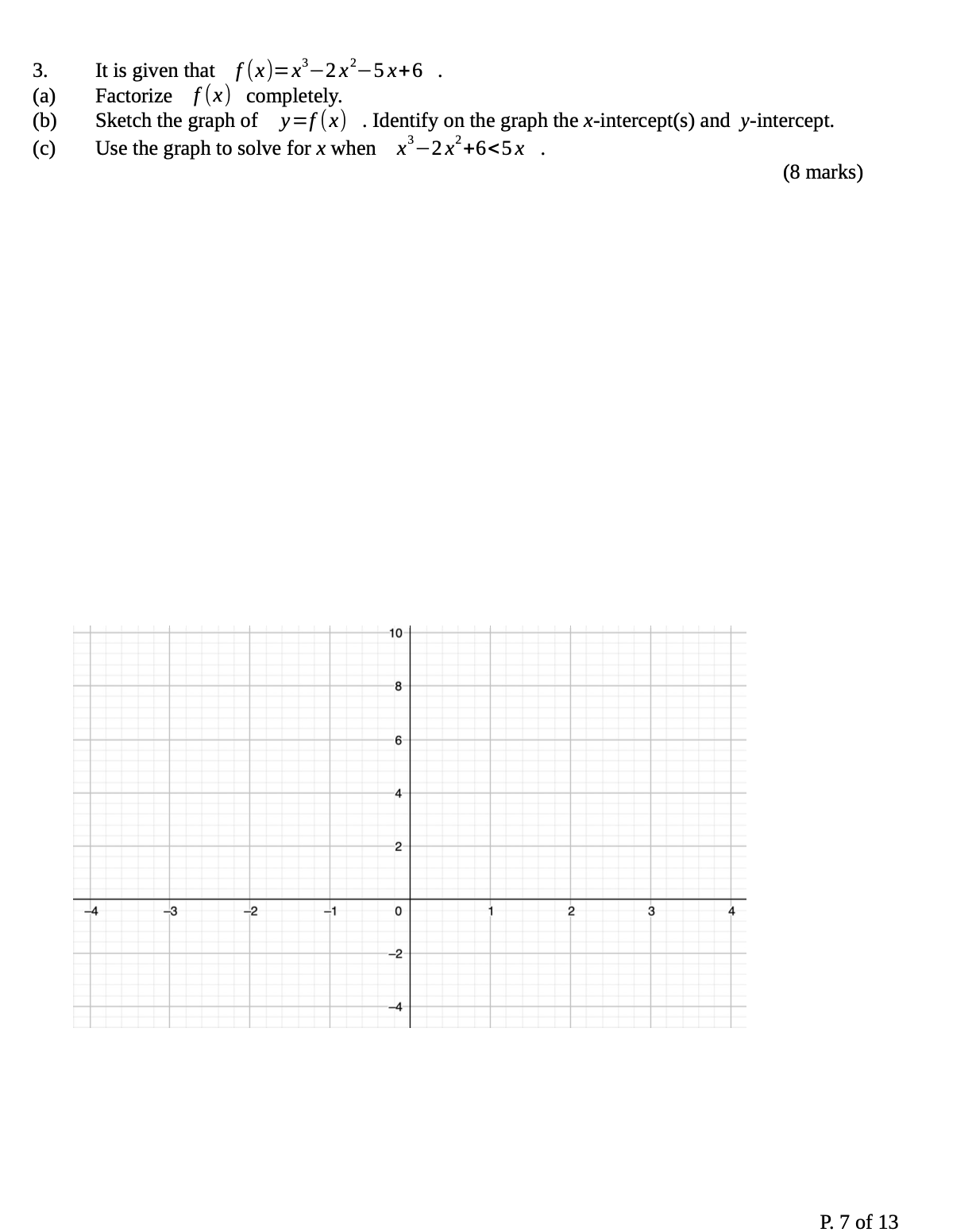3. Itis given that f(x)=x32x25x+6 . (a) Factorize