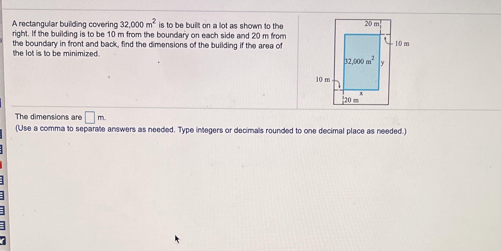 A rectangular building covering 32,000 mis to be