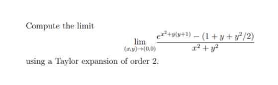 Compute the limit pra+y(#+1) - (1+ y+ y2/2) lim