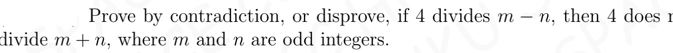' _ Prove by contradiction, or disprove, if 4