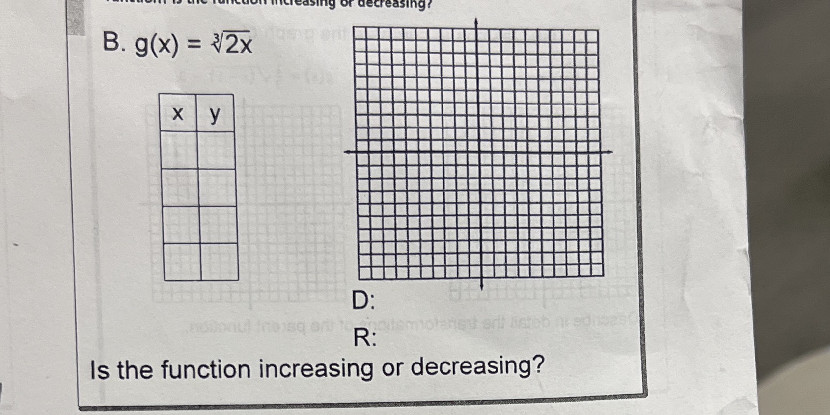 easing of decreasing? B. g(X) = /2x X D: R: Is