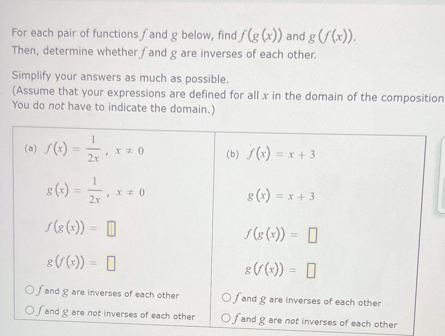For each pair of functions f and g below, find