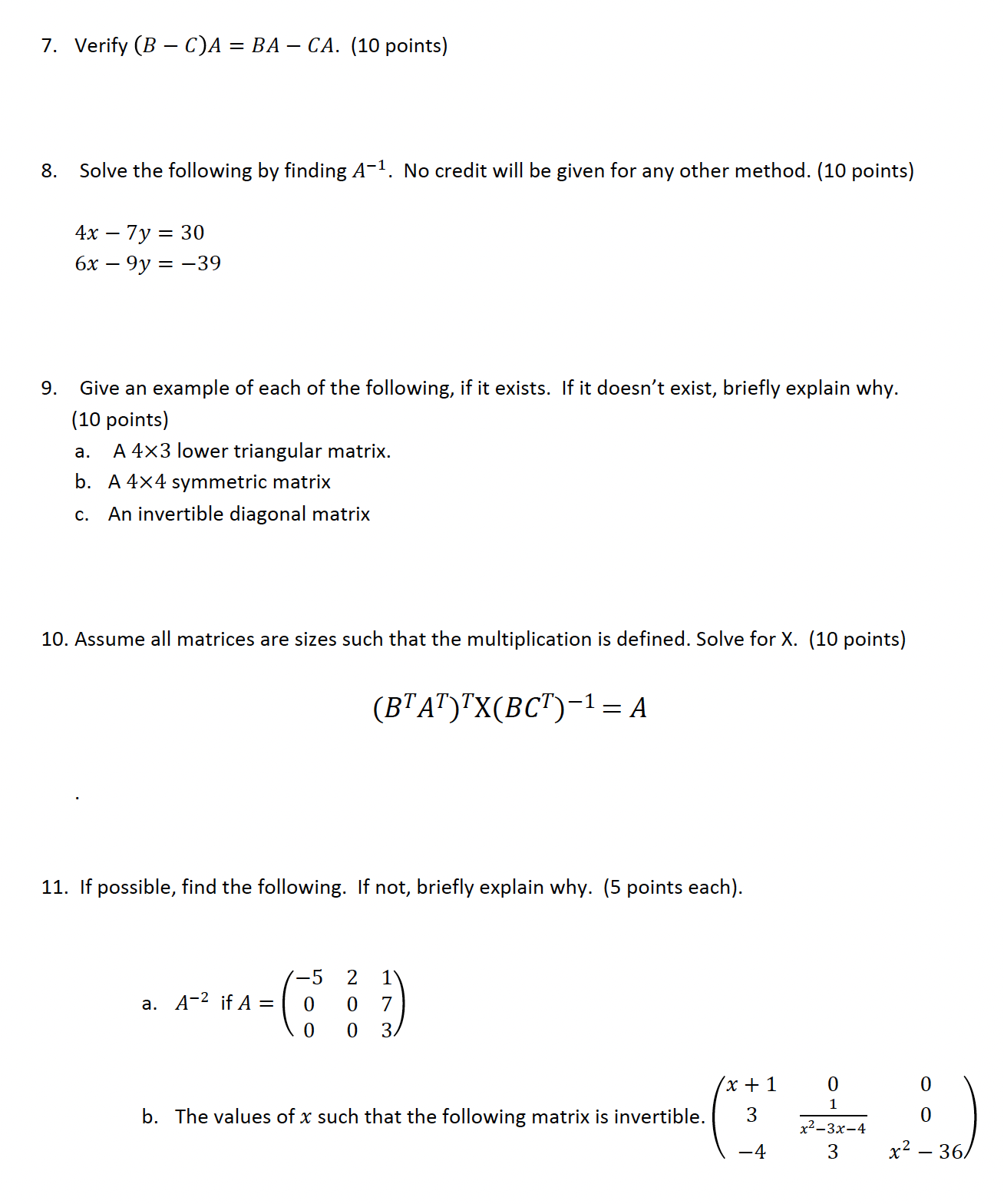 7. Verify (B C)A = BA CA. (10 points) 8. Solve