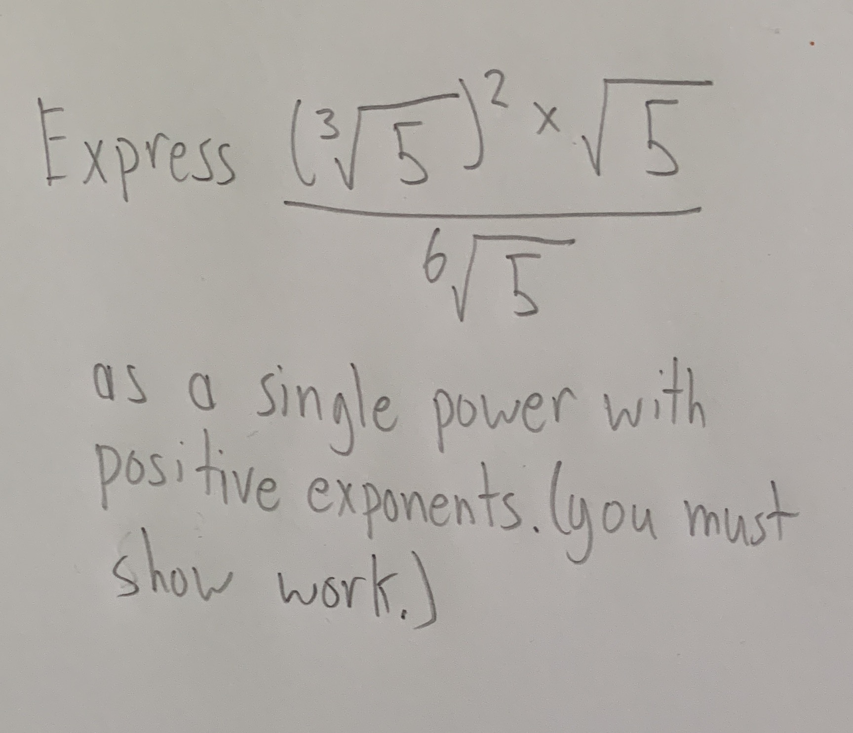 Express ( 31 5 )2 x 1 5 6 15 as a single power