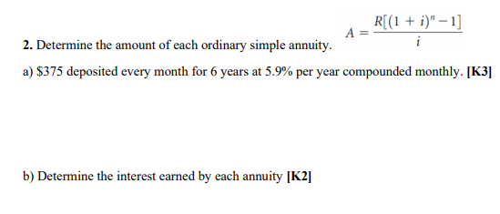 R[(1 + i)" - 1] A = 2. Determine the amount of