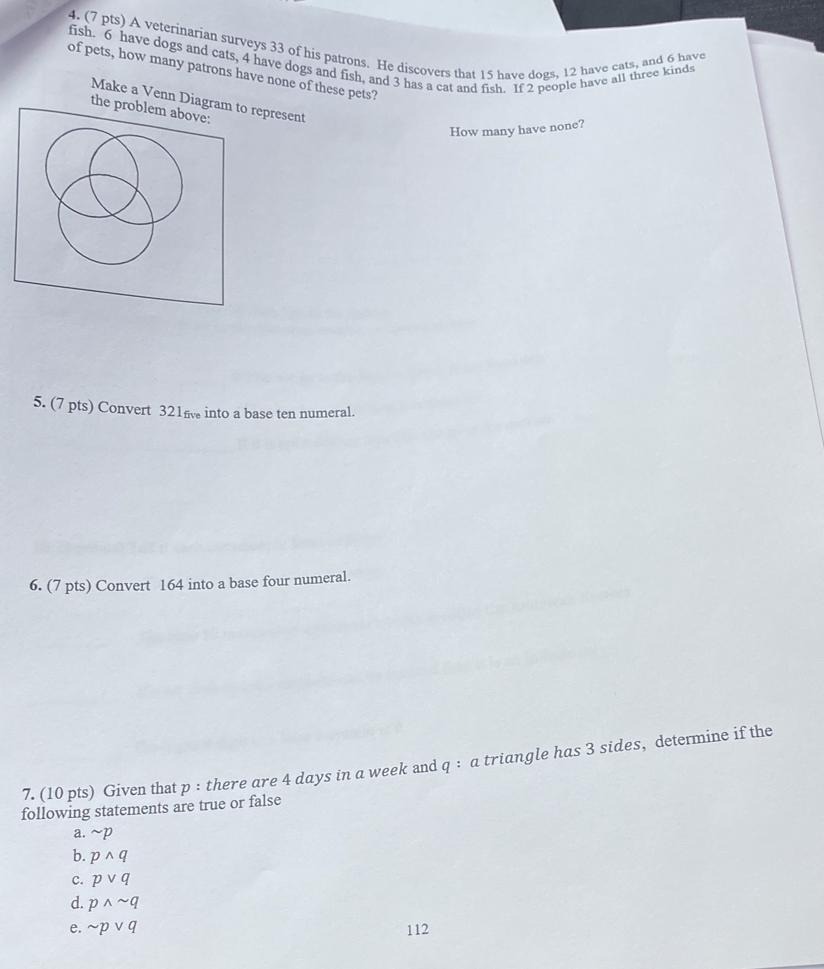 4. (7 pts) A veterinarian surveys 33 of his