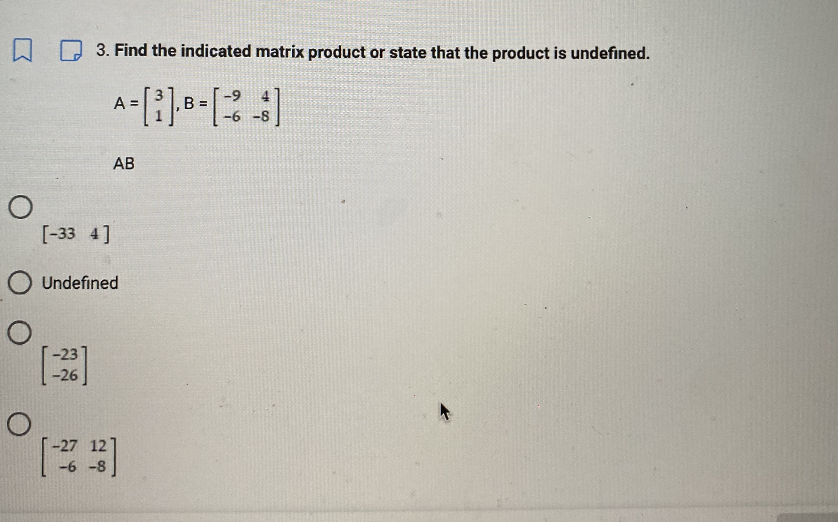 3. Find the indicated matrix product or state