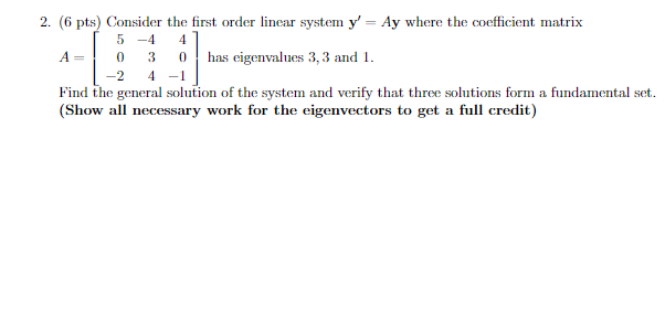 2. (6 pts) Consider the first order linear system