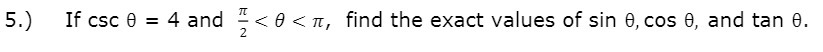 5.) If csc 0 = 4 and <0