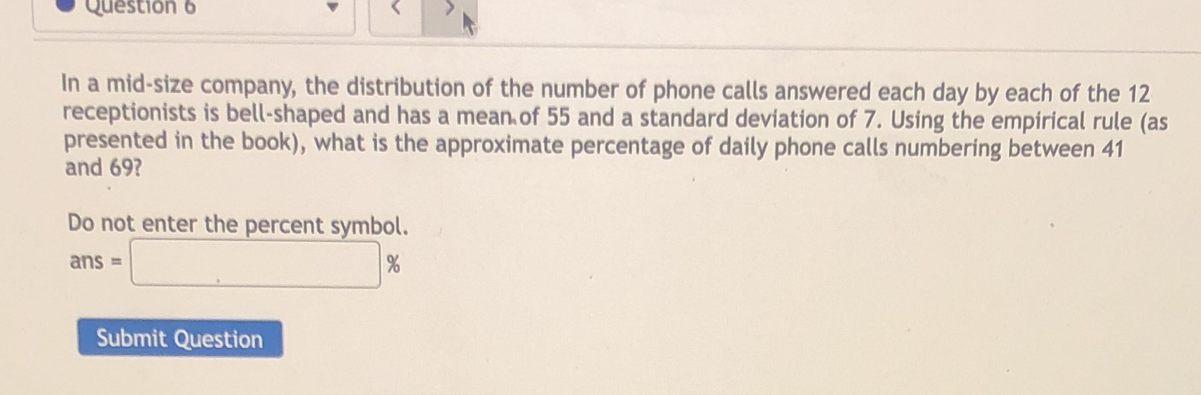 Question 6 In a mid-size company, the