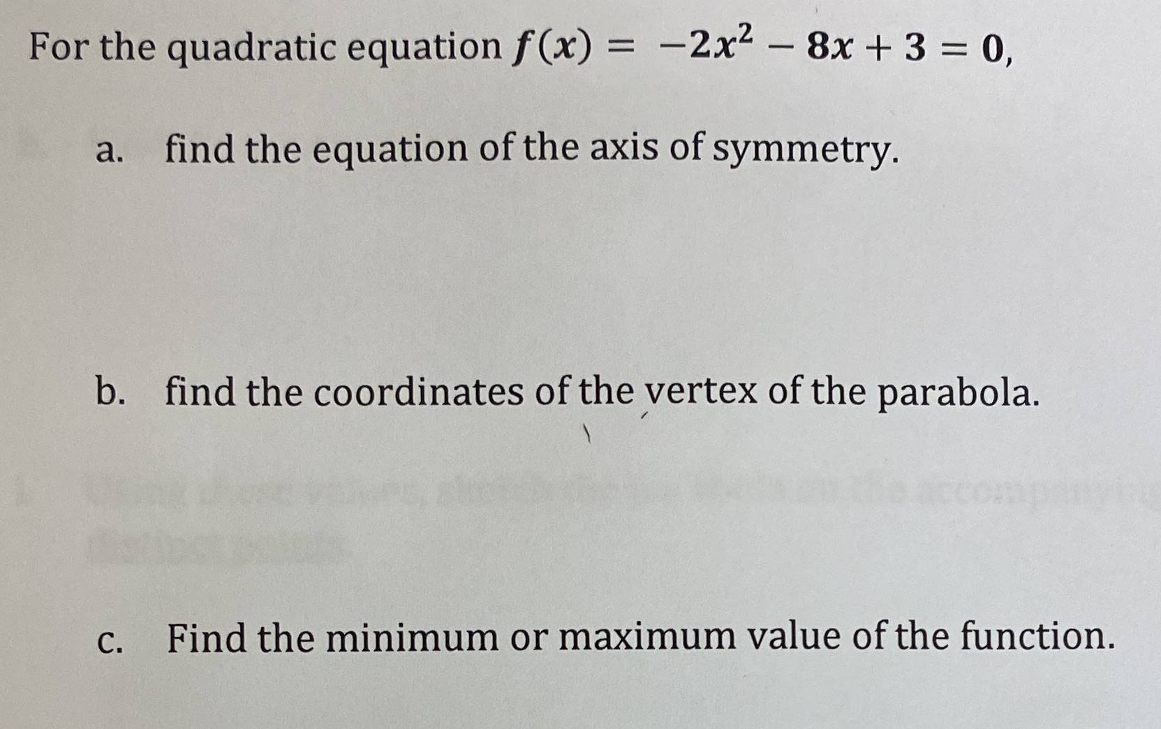 For the quadratic equation f(x) = -2x2 - 8x + 3 =