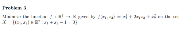 Problem 3 Minimize the function f : R3 - R given