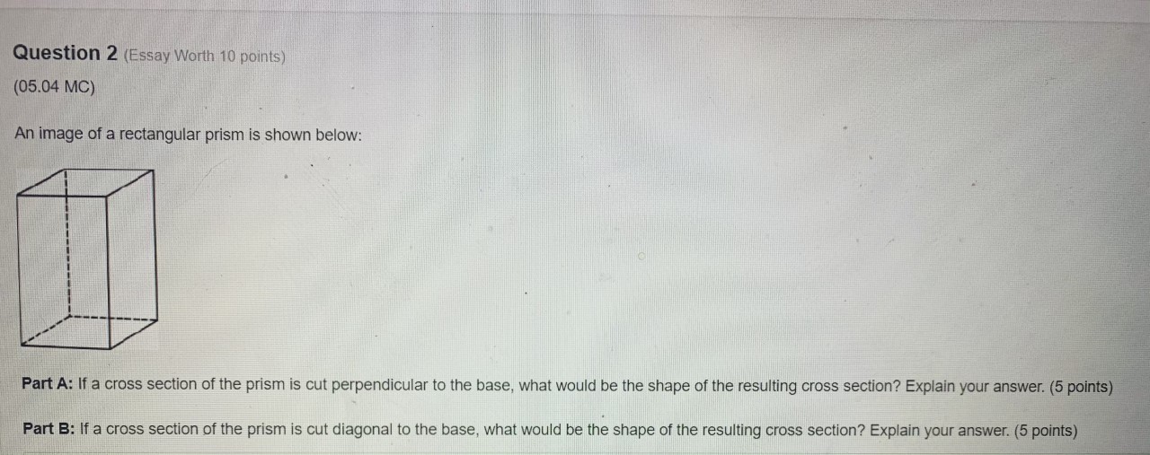 Question 2 (Essay Worth 10 points) (05.04 MC) An