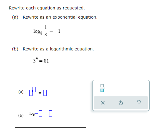 question 1 Rewrite each equation as requested.