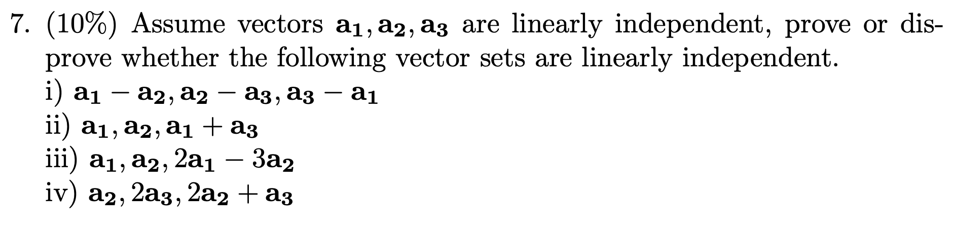 7. (10%) Assume vectors a1, a2, a3 are linearly