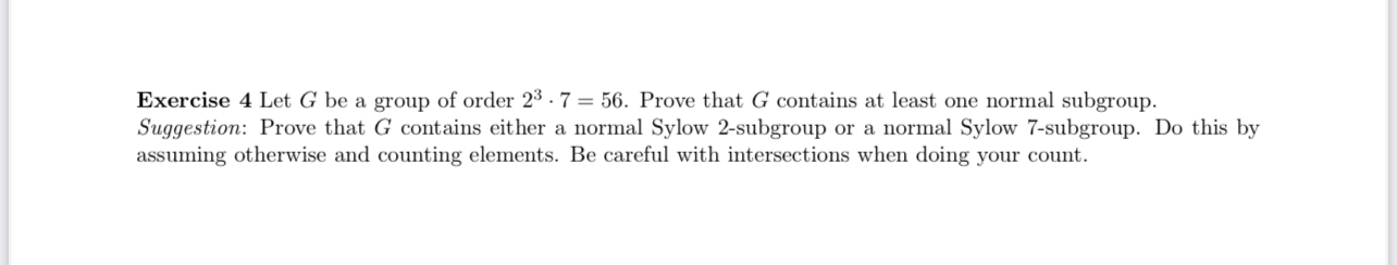 Exercise 4 Let G be a group of order 23 ' 7 = 56.