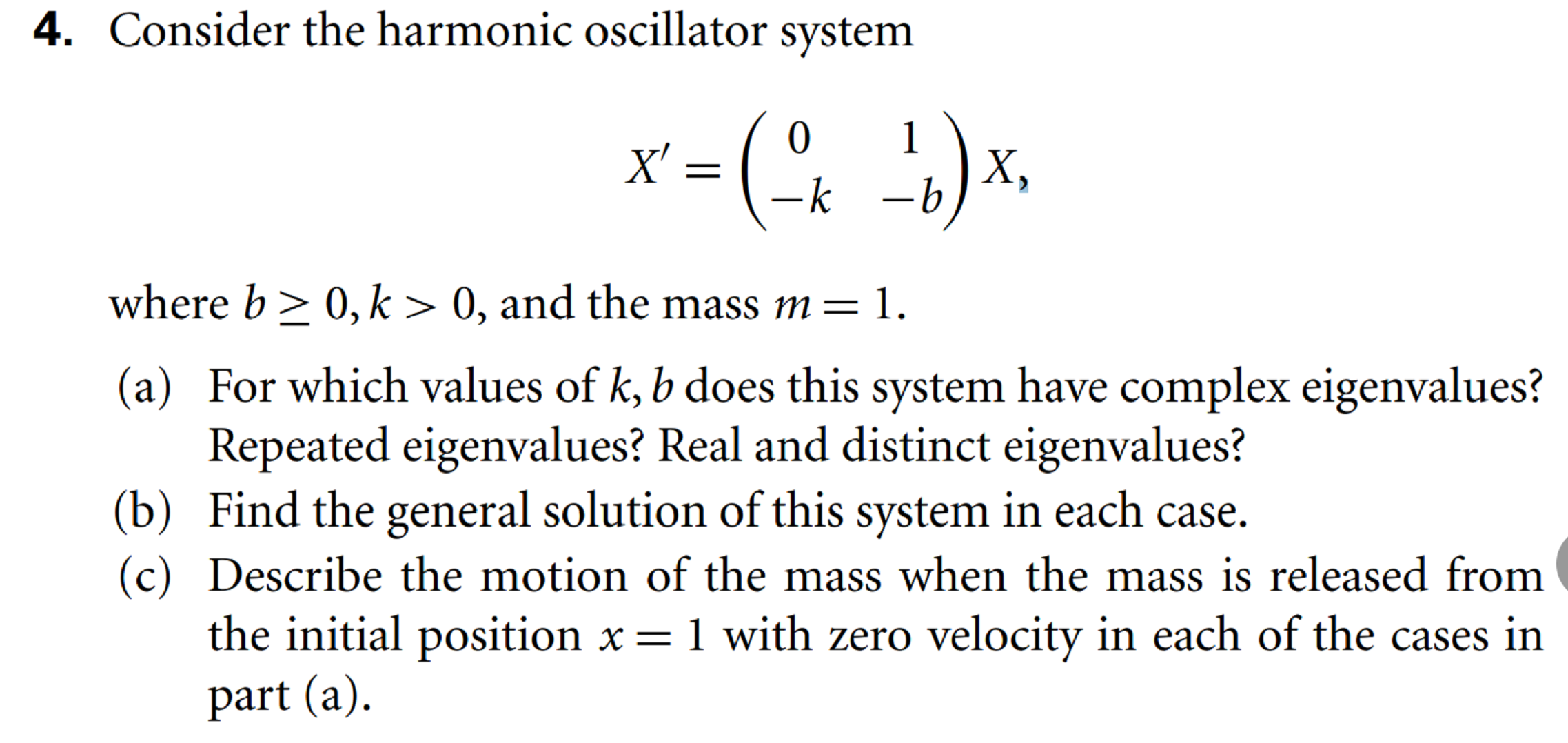 4. Consider the harmonic oscillator system Where
