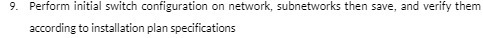 9. Perform initial switch configuration on