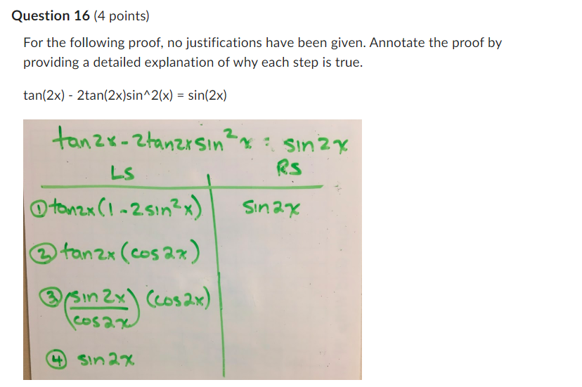 Question 16 (4 points) For the following proof.