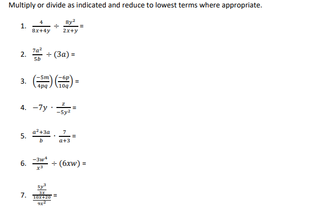 Multiply or divide as indicated and reduce to