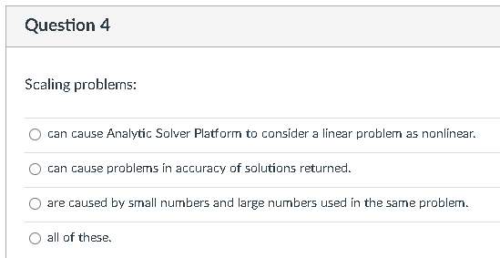 Question 4 Scaling problems: O can cause Analytic