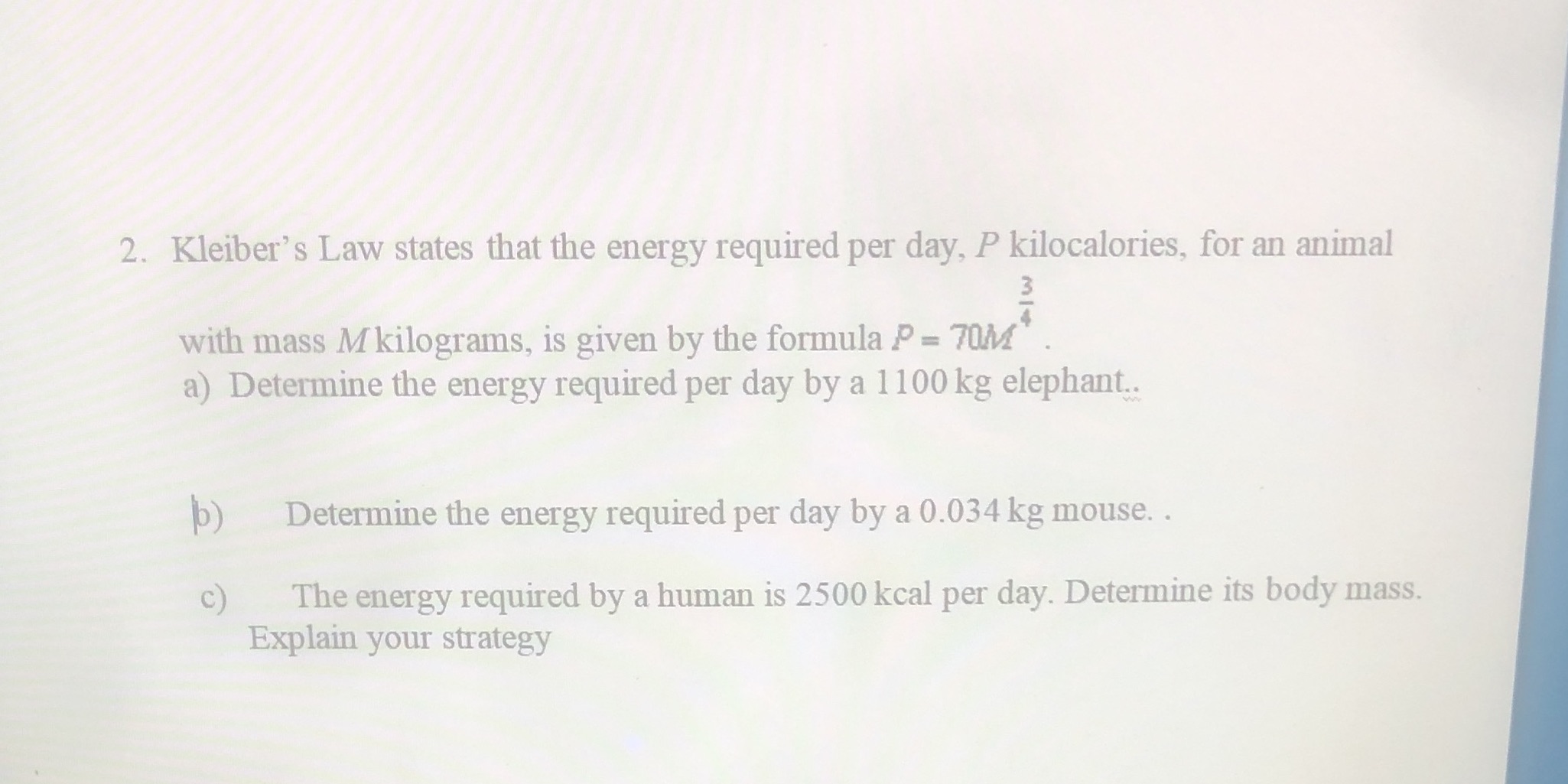 2. Kleiber's Law states that the energy