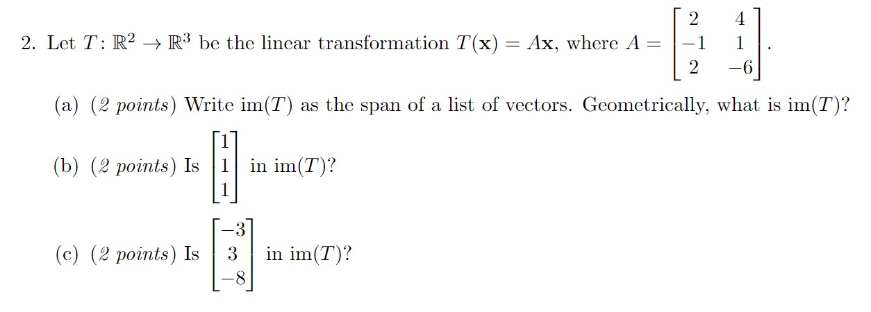 2 4 2. Let T: R2 A R3 be the linear