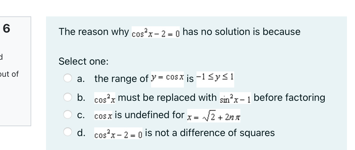 6 The reason why cosx- 2 = 0 has no solution is