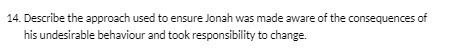 14. Describe the approach used to ensure Jonah