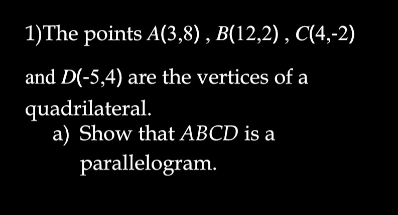 1) The points A(3,8) , B(12,2) , C(4,-2) and
