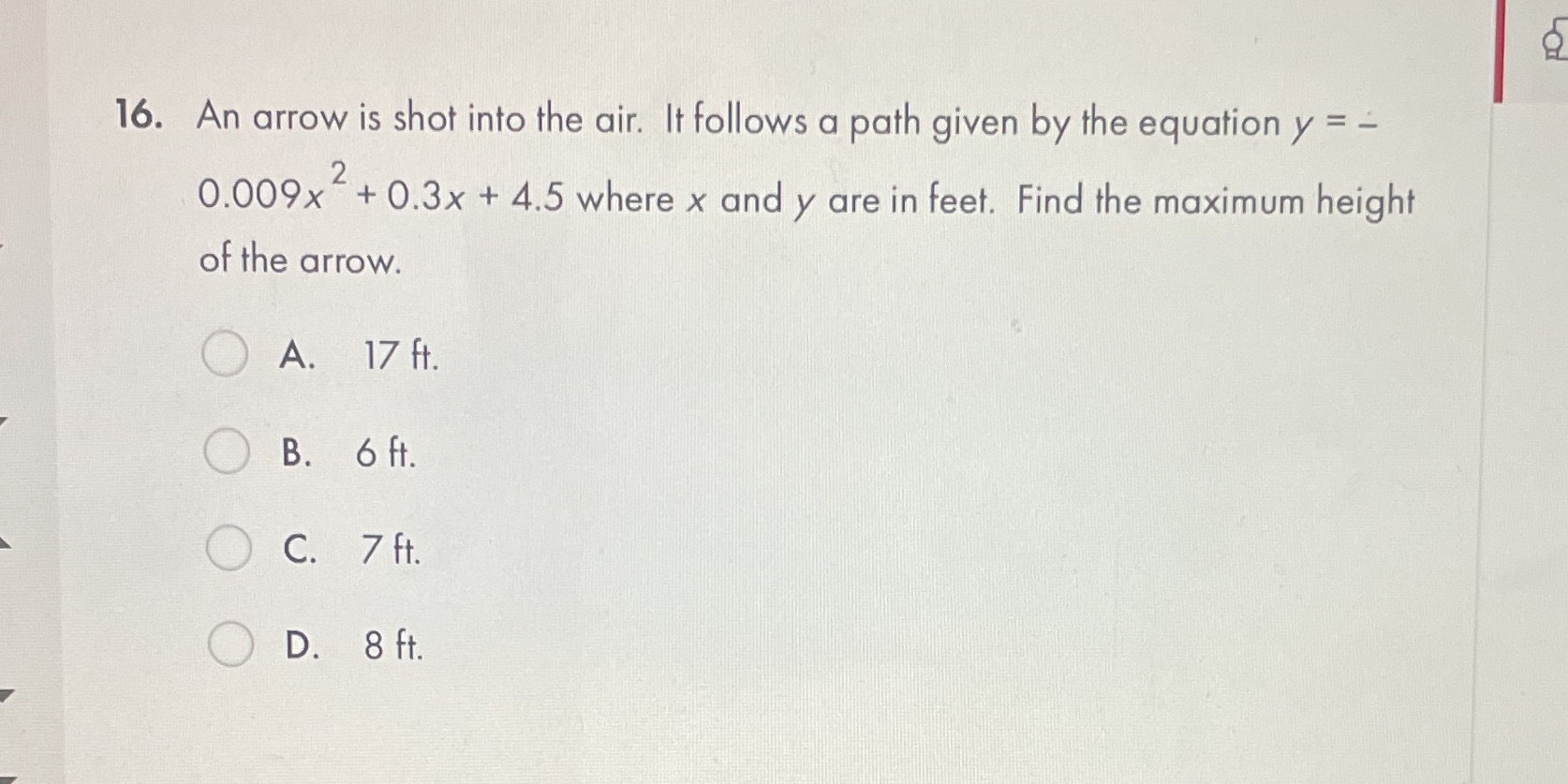 O 16. An arrow is shot into the air. It follows a
