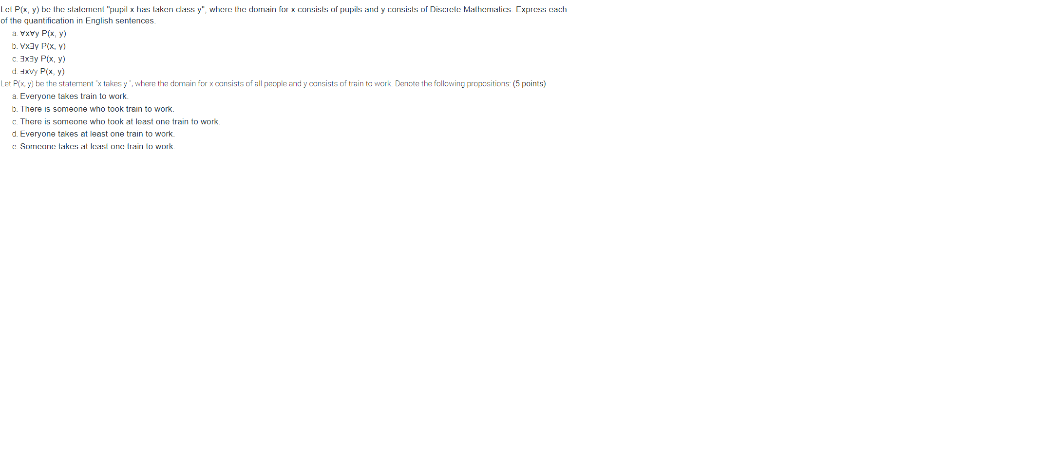 Let P(x, y) be the statement "pupil x has taken