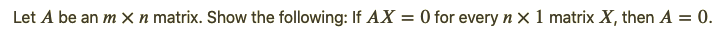Let A be an m X n matrix. Show the following: If
